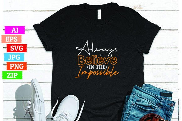 Always Believe in the Impossible