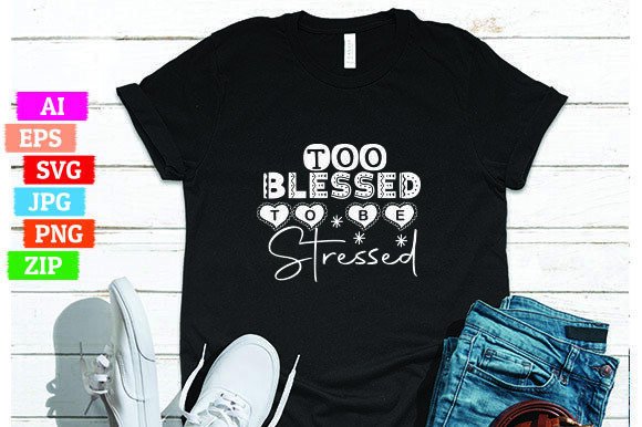 Too Blessed to Be Stressed