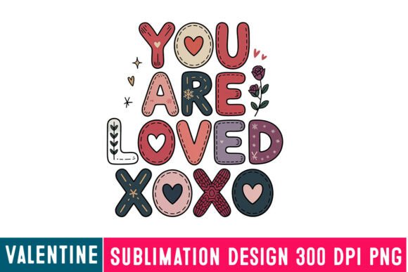 You Are Loved Xoxo Sublimation: A Versatile Holiday Design for Every Creator